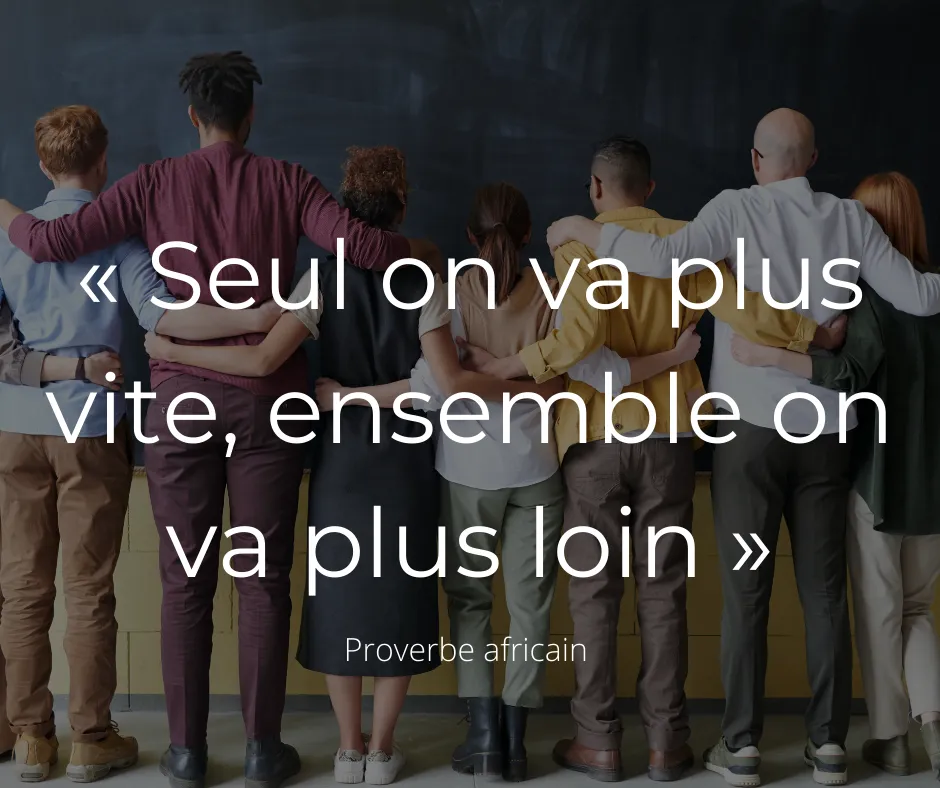 Seul on va plus vite ensemble on va plus loin 1 1