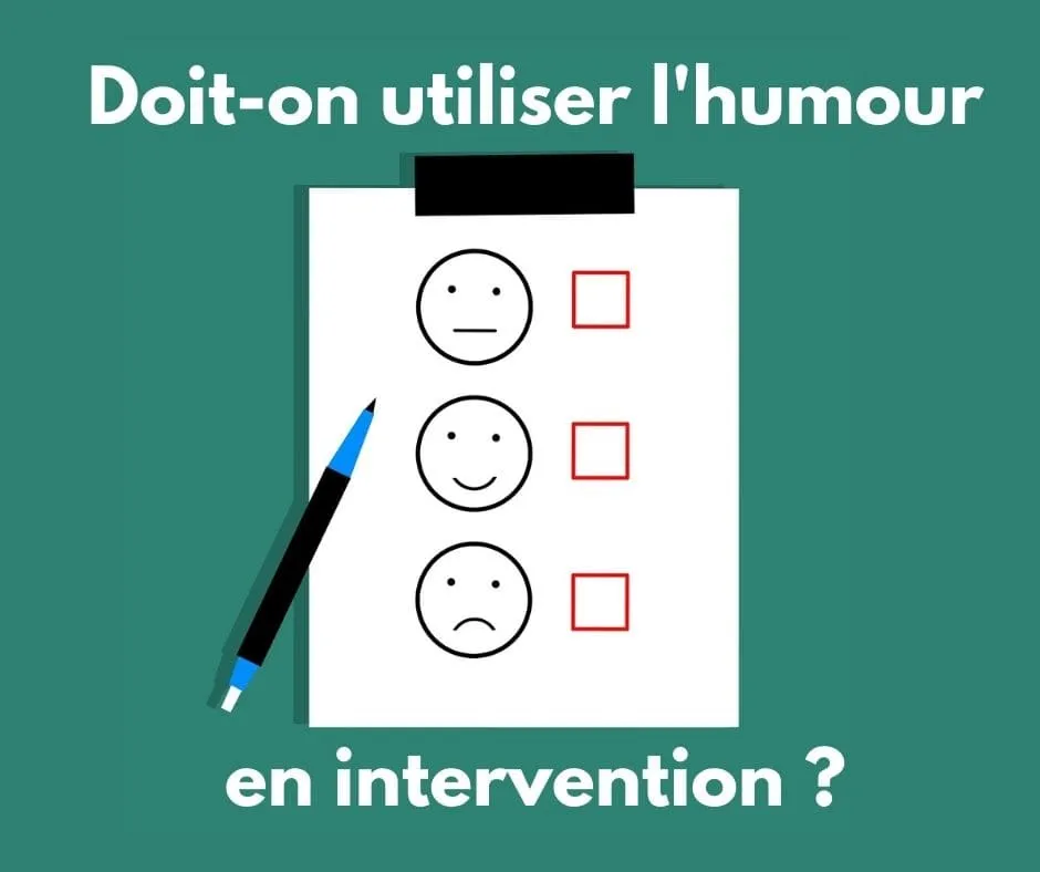 Doit-on utiliser l'humour en intervention?